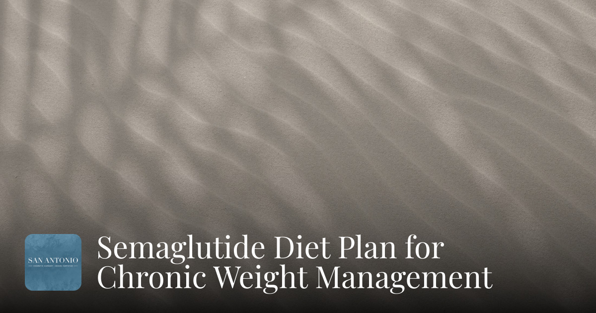 Semaglutide Diet Plan for Chronic Weight Management