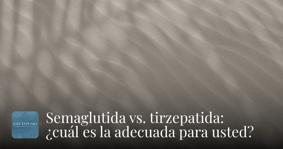 Semaglutida vs. tirzepatida: ¿cuál es la adecuada para usted? | BLOG